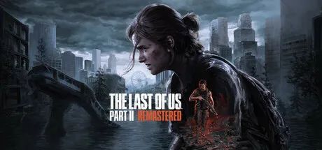 【游戏推荐】《最后生还者2 重置版》v1.0+全DLC 免安装豪华中文学习版